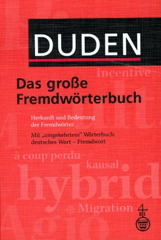 Duden - Das große Fremdwörterbuch: Herkunft und Bedeutung der Fremdwörter