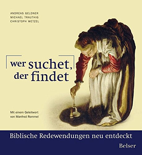 Wer suchet  der findet: Biblische Redewendungen neu entdeckt