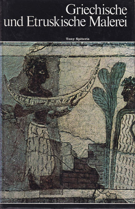 Griechische und Etruskische Malerei. (Weltgeschichte der Malerei Band 3)