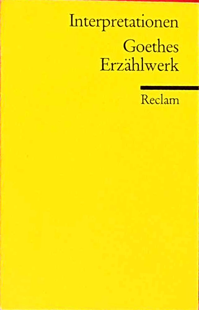 Interpretationen: Goethes Erzählwerk (Reclams Universal-Bibliothek)