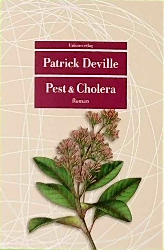 Pest & Cholera (Unionsverlag Taschenbücher): Roman