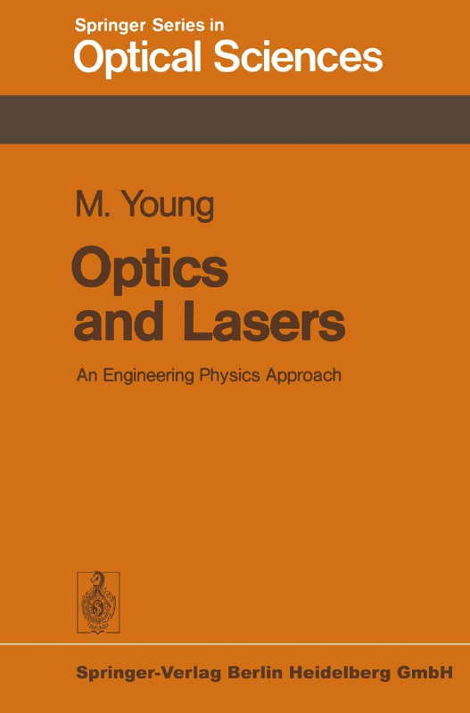 Optics and Lasers: An Engineering Physics Approach (Springer Series in Optical Sciences  5)