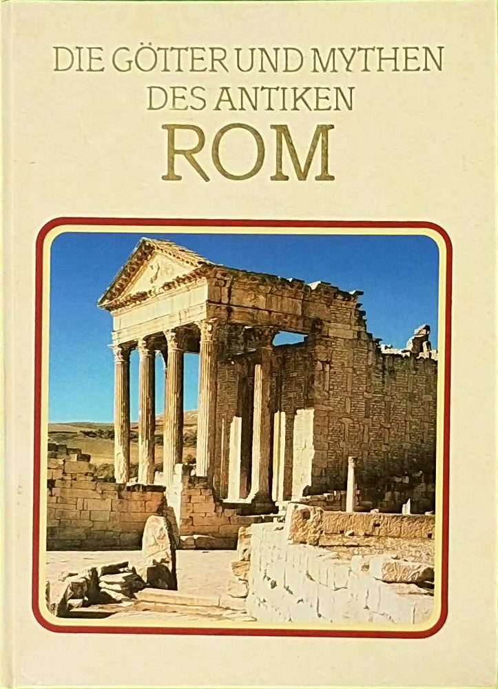 Die Götter und Mythen des antiken Roms