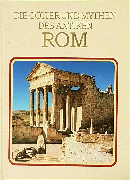 Die Götter und Mythen des antiken Roms