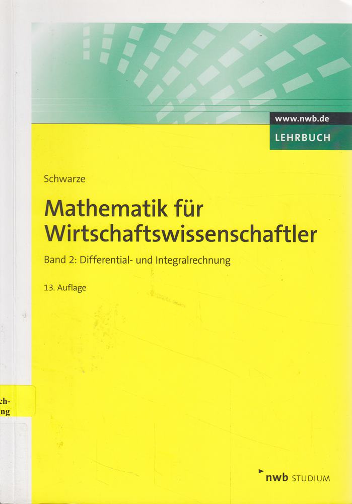Mathematik für Wirtschaftswissenschaftler  Band 2: Differential- und Integralrechnung. (NWB Studium Betriebswirtschaft)