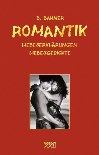 Romantik: Liebeserklärungen /Liebesgedichte