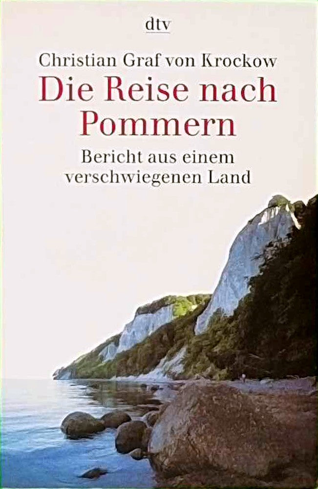 Die Reise nach Pommern: Bericht aus einem verschwiegenen Land