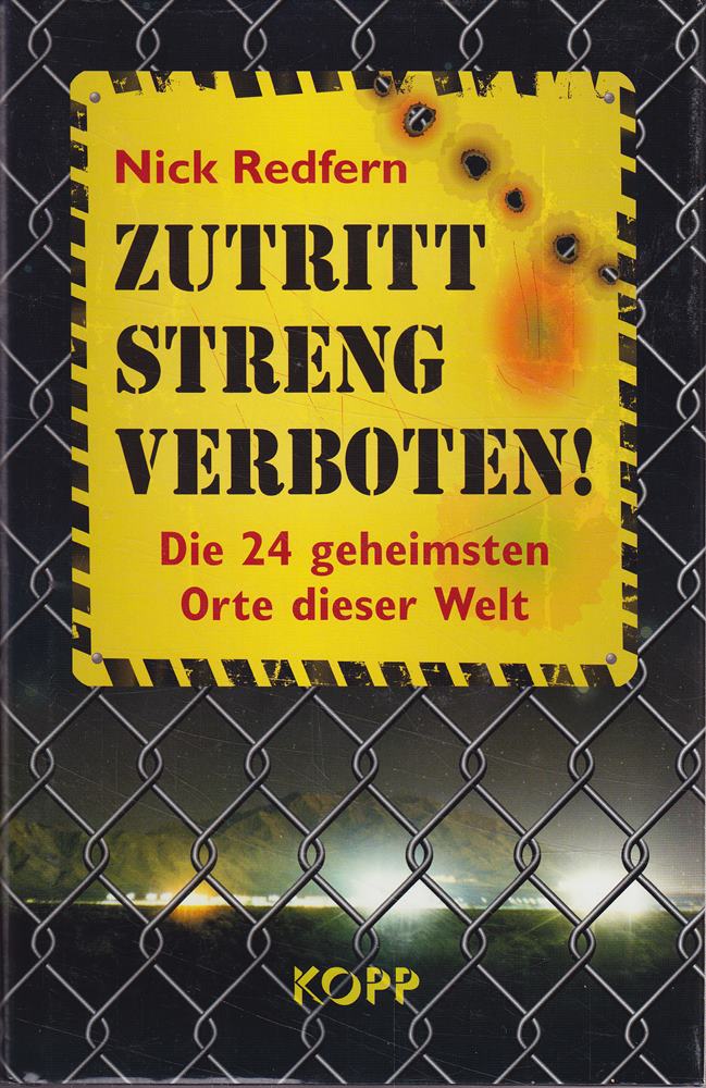 Zutritt streng verboten!: Die 24 geheimsten Orte dieser Welt