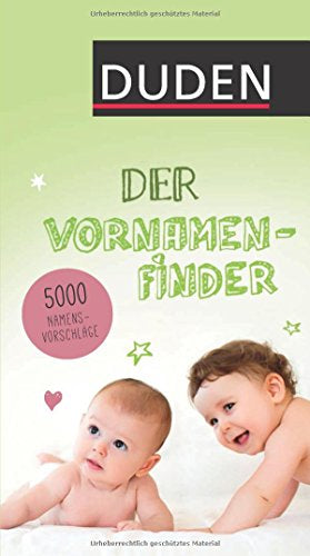 Duden ? Der Vornamenfinder: 5000 Namensvorschläge. Von außergewöhnlich bis zeitlos (Duden Namenbücher)