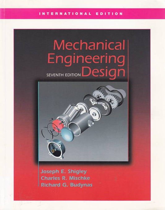 Mechanical Engineering Design: Seventh Edition
