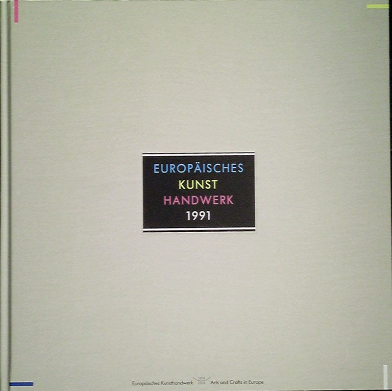 Europäisches Kunsthandwerk 1991. Arts and Crafts in Europe.