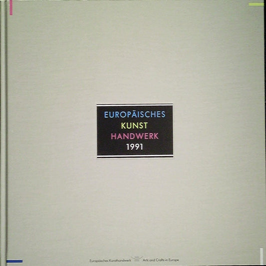 Europäisches Kunsthandwerk 1991. Arts and Crafts in Europe.