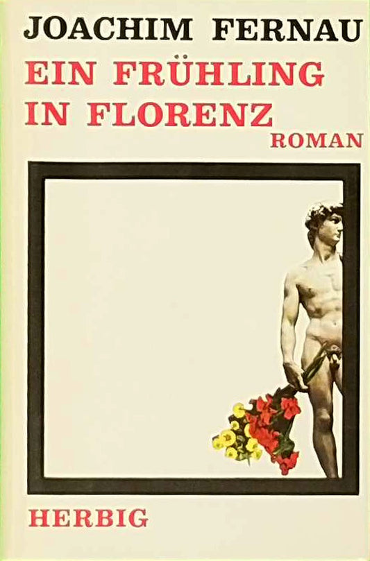 Ein Frühling in Florenz. Roman.