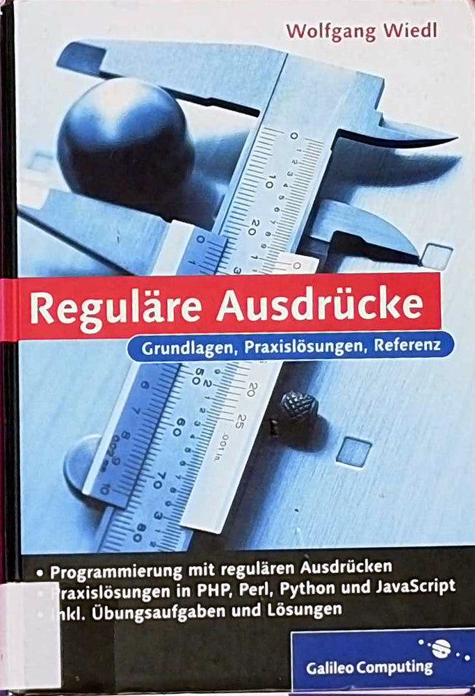 Reguläre Ausdrücke: Praxislösungen in PHP  Perl  MySQL und JavaScript (Galileo Computing)