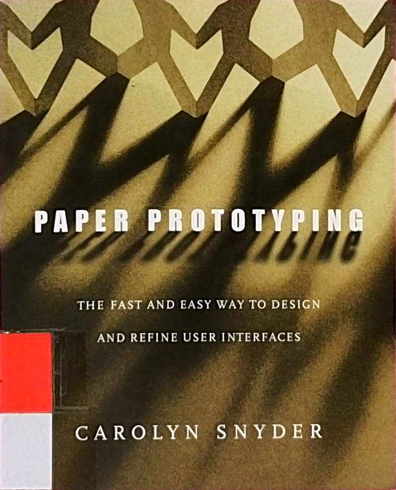 Paper Prototyping: The Fast and Easy Way to Design and Refine User Interfaces