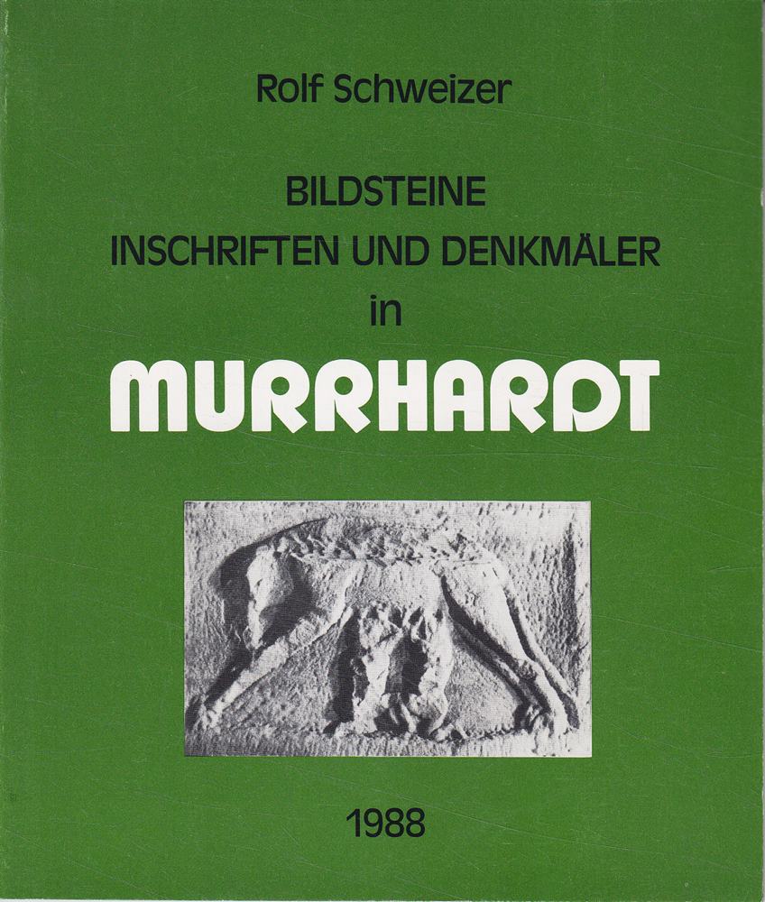 Bildsteine  Inschriften und Denkmäler in Murrhardt : [ein Streifzug durch 1800 Jahre Vergangenheit ; kleines historisches Bilderbuch].
