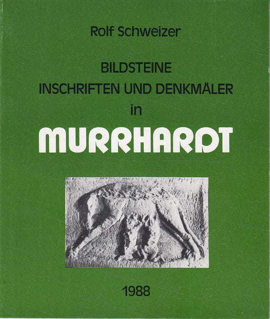 Bildsteine  Inschriften und Denkmäler in Murrhardt : [ein Streifzug durch 1800 Jahre Vergangenheit ; kleines historisches Bilderbuch].