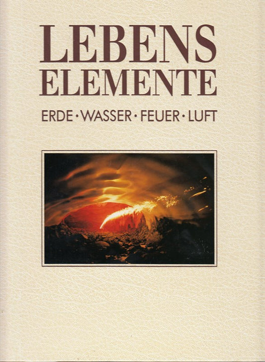Lebenselemente. Erde. Wasser. Feuer. Luft. Herausgegeben in Zusammenarbeit mit WWF Deutschland  World Wide Fund for Nature