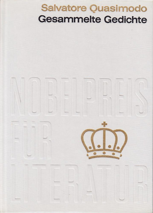 Gesammelte Gedichte von Salvatore Quasimodo . Nobelpreis für Literatur 1959  Band 54. Einband aus echter  schwerer  hochweißer Tafelseide mit echter Gold-Blindprägung .