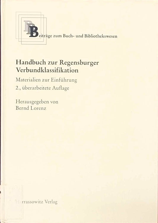 Handbuch zur Regensburger Verbundklassifikation: Materialien zur Einführung (Beiträge zum Buch- und Bibliothekswesen  Band 46)