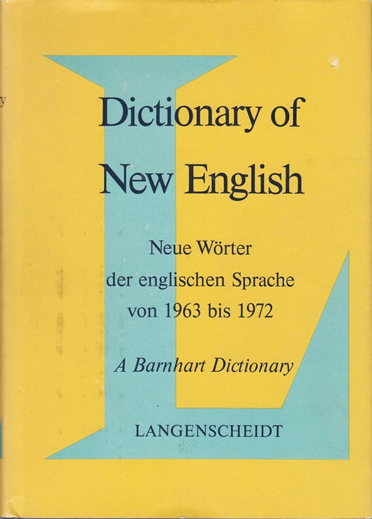 Langenscheidts Dictionary of New English. Neue Wörter der englischen Sprache von 1963 bis 1972