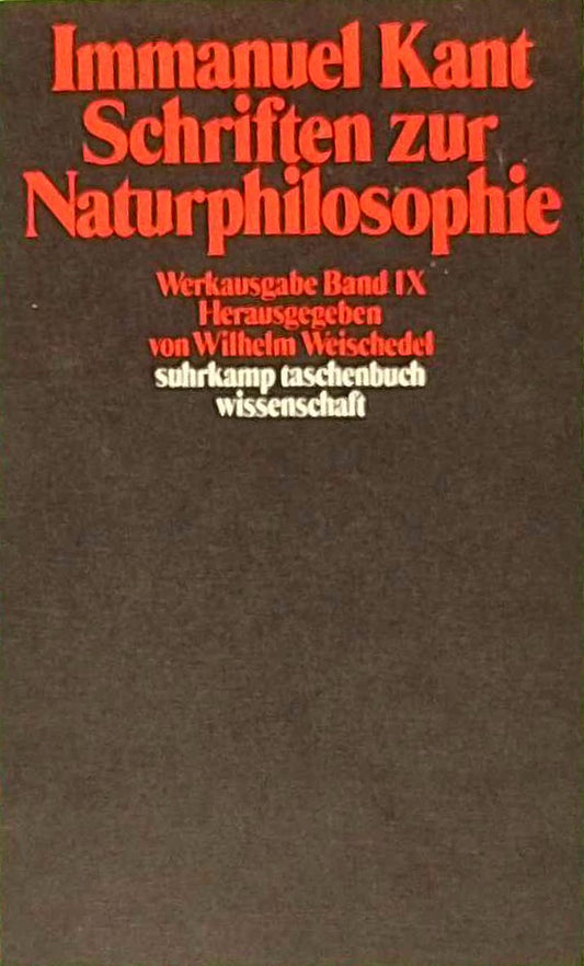 Immanuel Kant Werkausgabe Band IX: Schriften zur Naturphilosophie