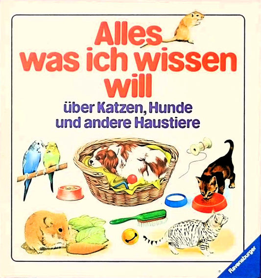 Alles  was ich wissen will - über Katzen  Hunde und andere Haustiere