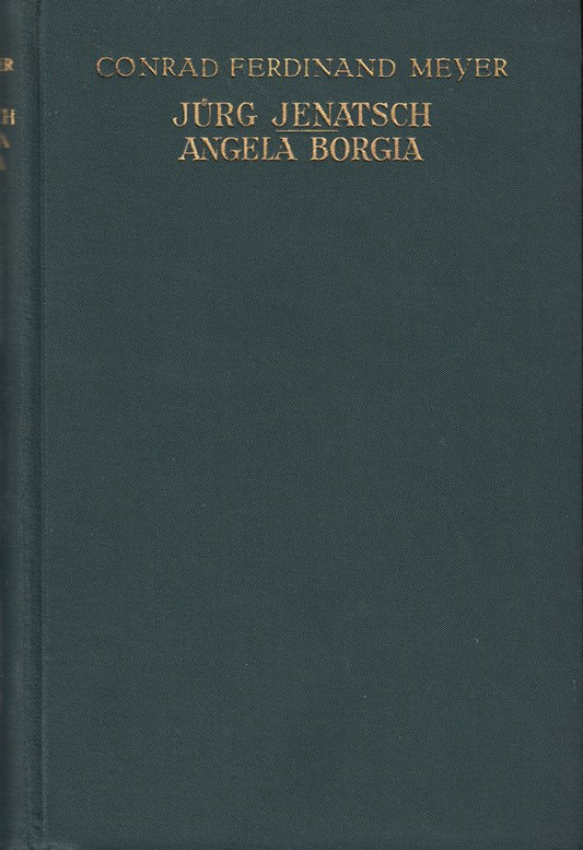 Jürg Jenatsch. Angela Borgia. Vollständige Ausgabe