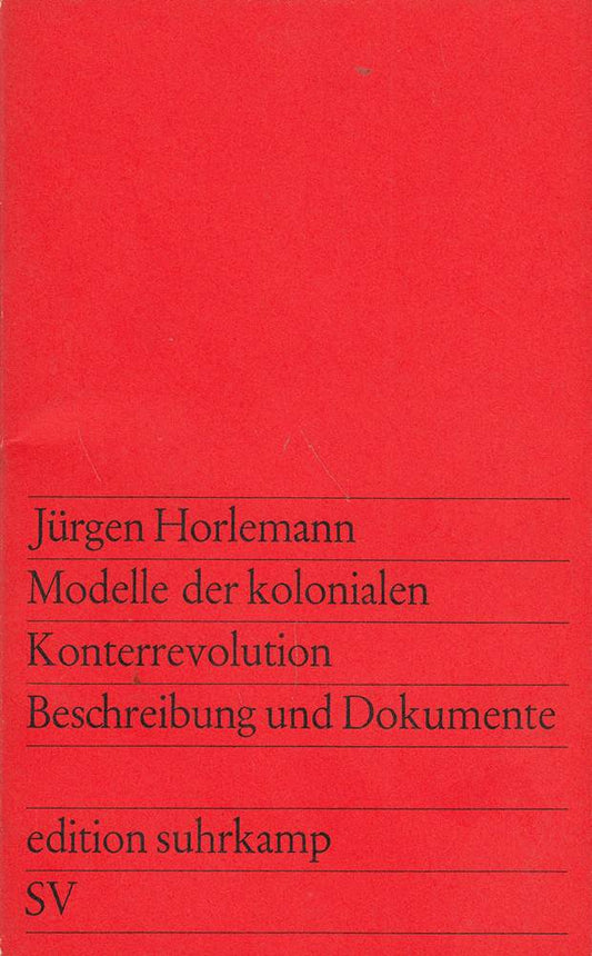 Modelle der kolonialen Konterrevolution : Beschreibung u. Dokumente. edition suhrkamp ; 255