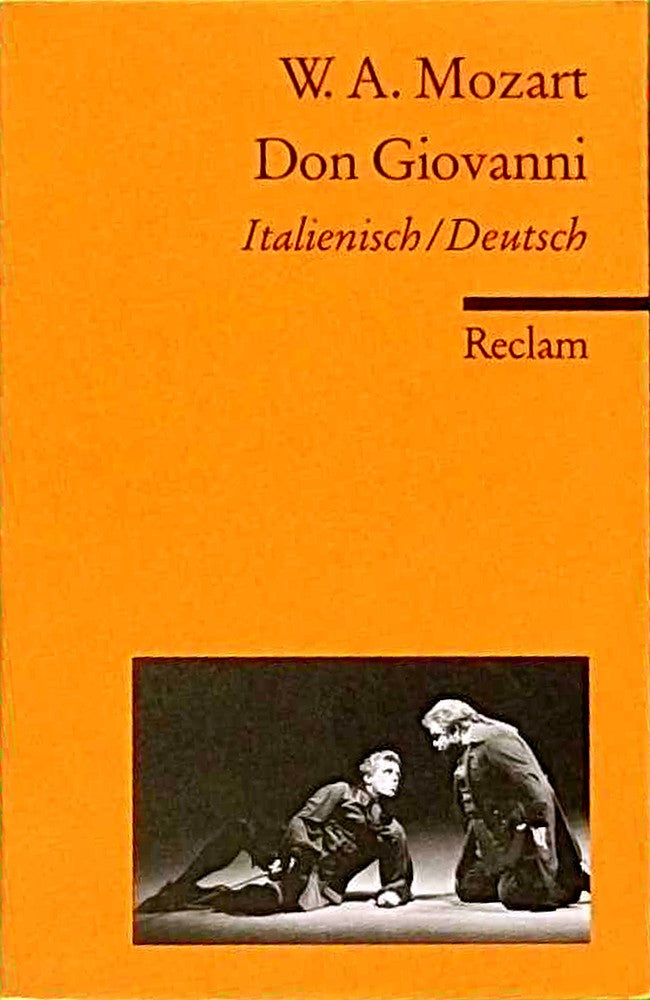 Don Giovanni. KV 527. Textbuch Italienisch/Deutsch: Mozart  Wolfgang Amadeus ? zweisprachige Ausgabe; Klassiker der Musikgeschichte ? 7481 (Reclams Universal-Bibliothek)