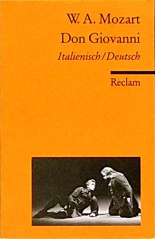Don Giovanni. KV 527. Textbuch Italienisch/Deutsch: Mozart  Wolfgang Amadeus ? zweisprachige Ausgabe; Klassiker der Musikgeschichte ? 7481 (Reclams Universal-Bibliothek)