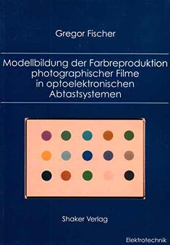 Modellbildung der Farbreproduktion photographischer Filme in optoelektronischen Abtastsystemen