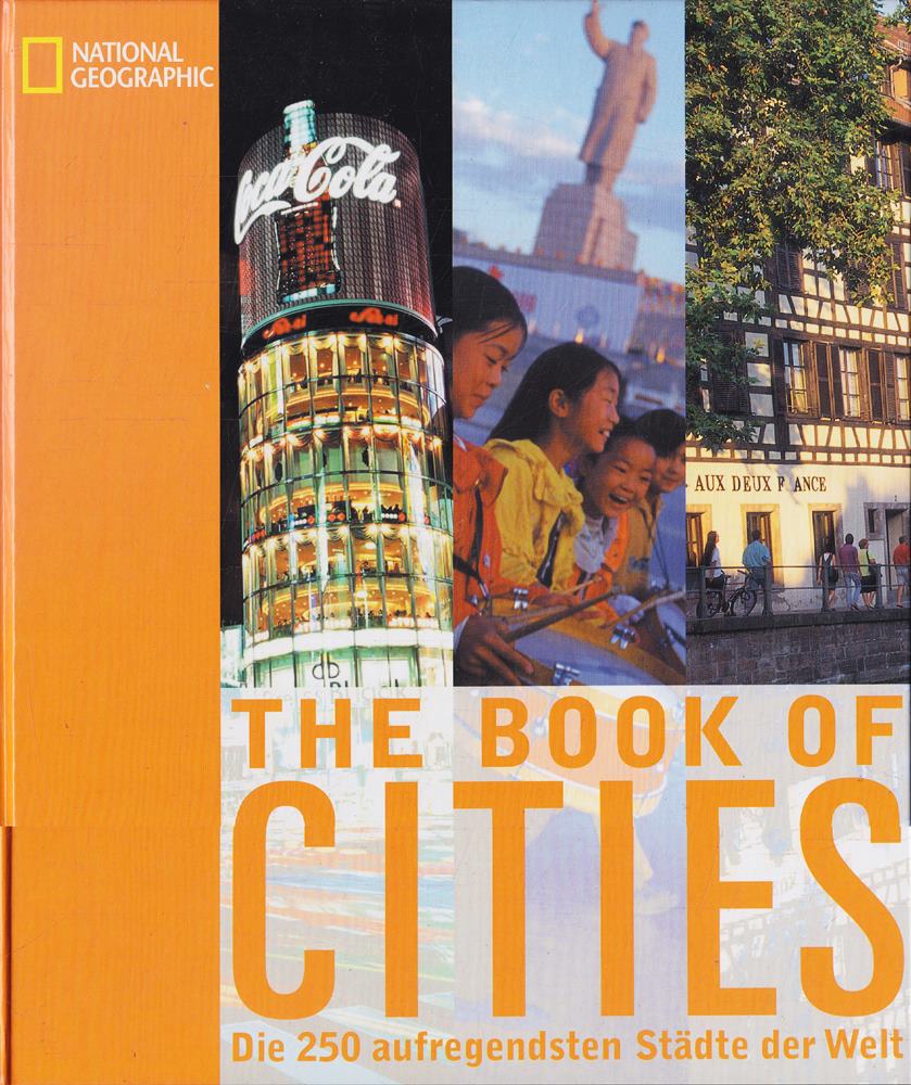 National Geographic Book of Cities. Die 250 aufregendsten Städte der Welt