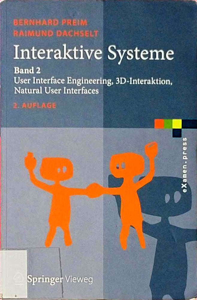 Interaktive Systeme: Band 2: User Interface Engineering  3D-Interaktion  Natural User Interfaces (eXamen.press  Band 2)