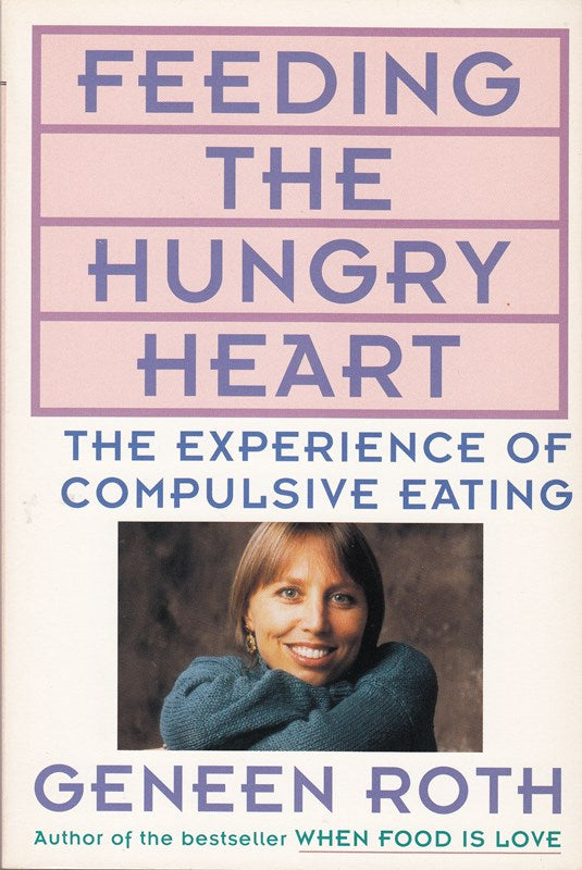 Feeding the Hungry Heart: The Experience of Compulsive Eating