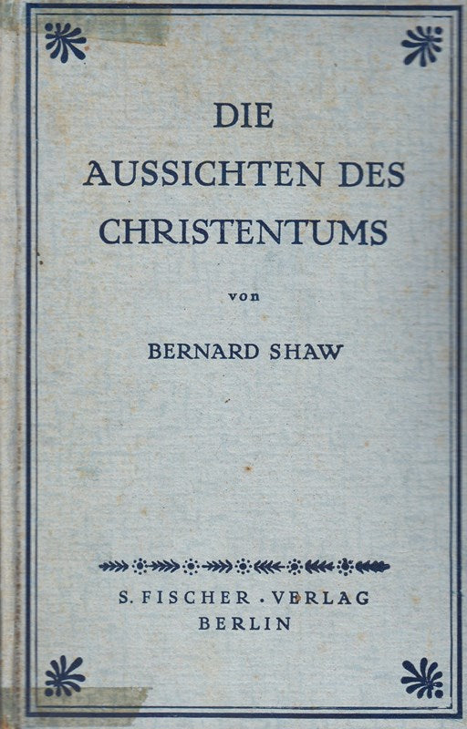 Die Aussichten des Christentums : [Als Einleitung zu 'Androklus u. d. Löwe' geschrieben].