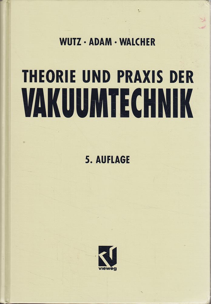 Theorie und Praxis der Vakuumtechnik