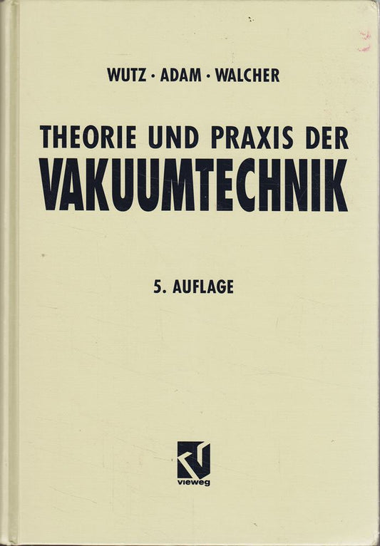 Theorie und Praxis der Vakuumtechnik
