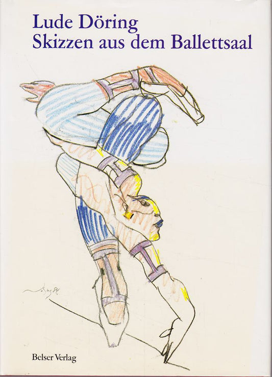 Skizzen aus dem Ballettsaal. Herausgegeben von Hans Peter Doll. Mit einem Essays von Richard Cragun.