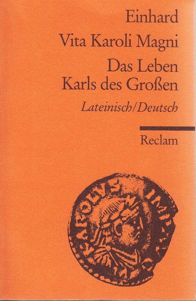 Vita Karoli Magni / Das Leben Karls des Großen. Lateinisch/Deutsch: Einhard ? Latein-Lektüre ? 14454 ? Durchges.  aktual. und bibliograph. erg. Ausgabe 2024 (Reclams Universal-Bibliothek)