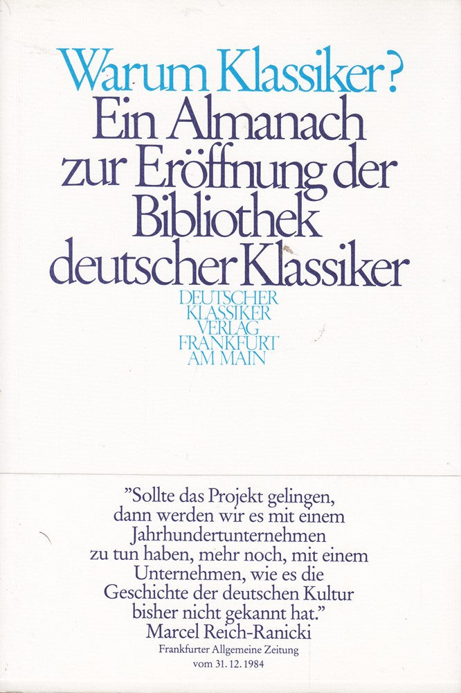 Warum Klassiker?: Ein Almanach zur Eröffnungsedition der Bibliothek deutscher Klassiker