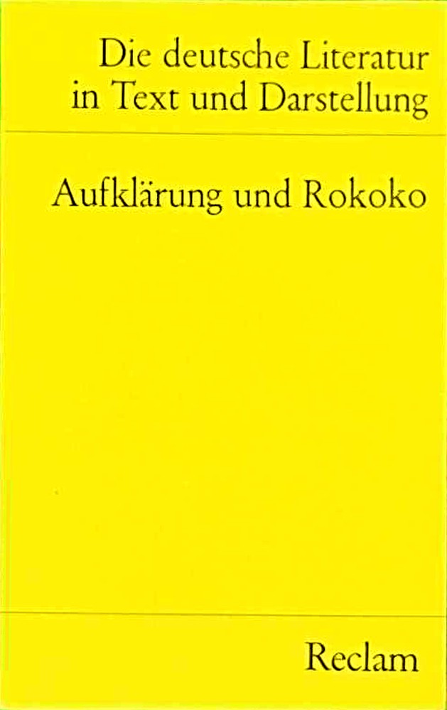 Die deutsche Literatur. Ein Abriss in Text und Darstellung: Aufklärung und Rokoko (Reclams Universal-Bibliothek)