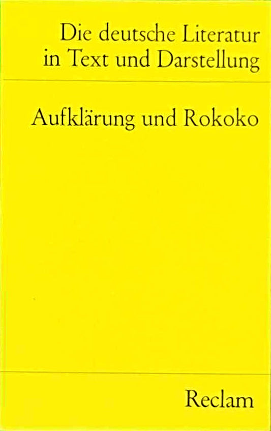 Die deutsche Literatur. Ein Abriss in Text und Darstellung: Aufklärung und Rokoko (Reclams Universal-Bibliothek)