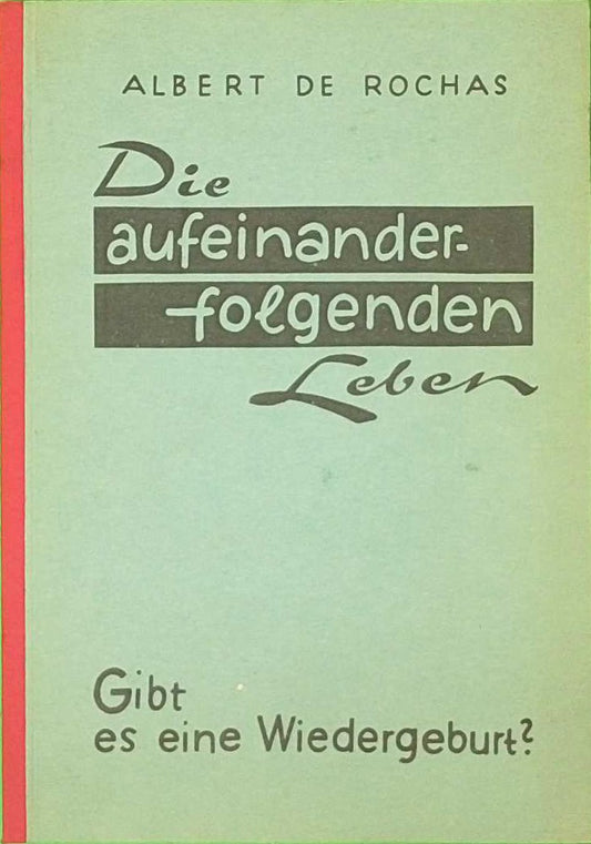 Die aufeinnderfolgenden Leben - Gibt es eine Wiedergeburt