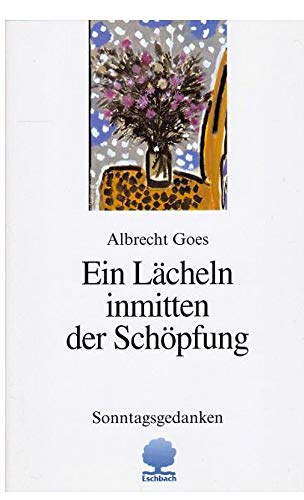 Ein Lächeln inmitten der Schöpfung: Sonntagsgedanken
