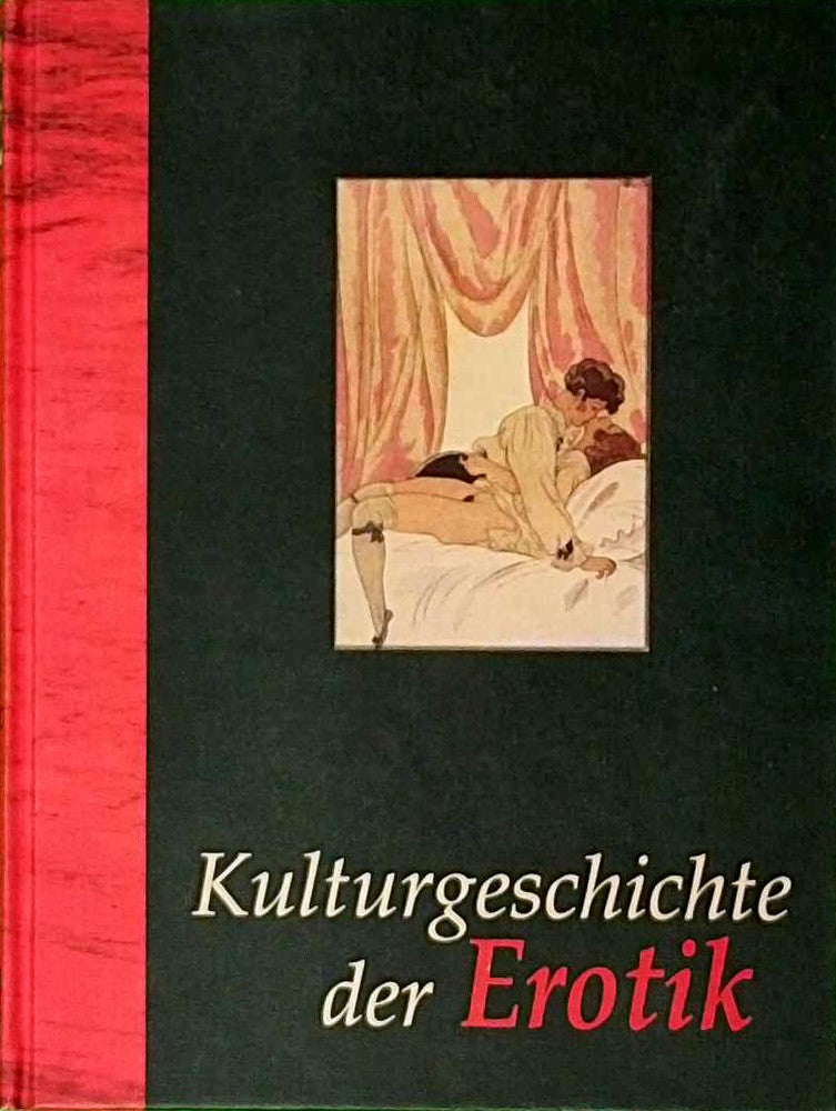 Kulturgeschichte der Erotik - Band 1 A bis Br