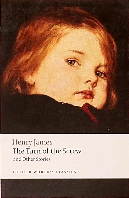 The Turn of the Screw and Other Stories: Ed.  Introduction and Notes by T. J. Lustig (Oxford World?s Classics)