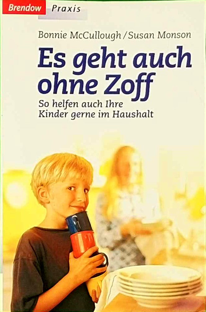 Es geht auch ohne Zoff. So helfen auch Ihre Kinder gerne im Haushalt (Edition C - C)