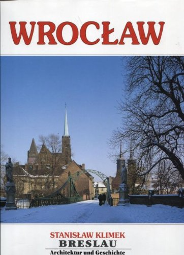 Breslau. Architektur Und Geschichte. Text: Rafal Eysymontt.