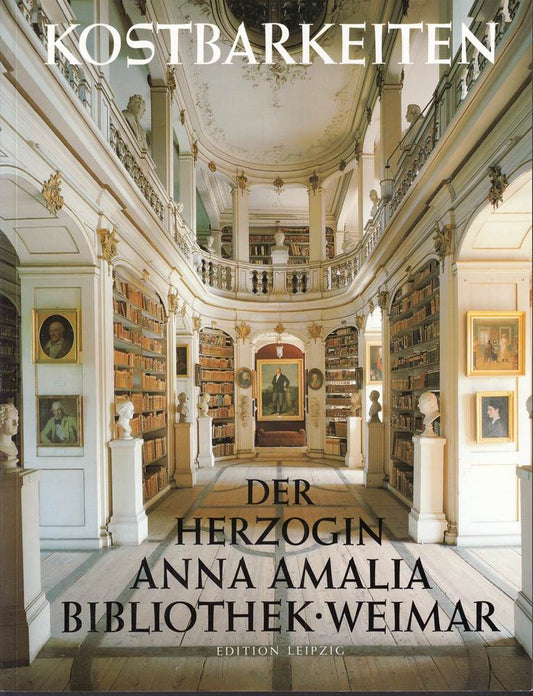 Kostbarkeiten der Herzogin Anna Amalia Bibliothek Weimar